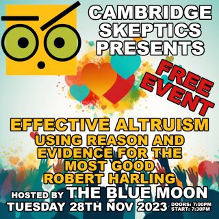 Alas, due to sickness I will be unable to make tonight's @cambridgeskeptics event, but please don't let that stop you.

Tonight you can listen to a talk by #EffectiveAltruismCambridge's Robert Harling, and find out if #EffectiveAltruism is the movement for you this giving season.

Come along and join us for free at @cambridgebluemoon at 7:30pm to find out more.

#science #criticalthinking #skepticism #skepticsinthepub #sitp #skeptictalks #sciencetalks #cambridgetalks #cambridgeskeptics #thebluemoon